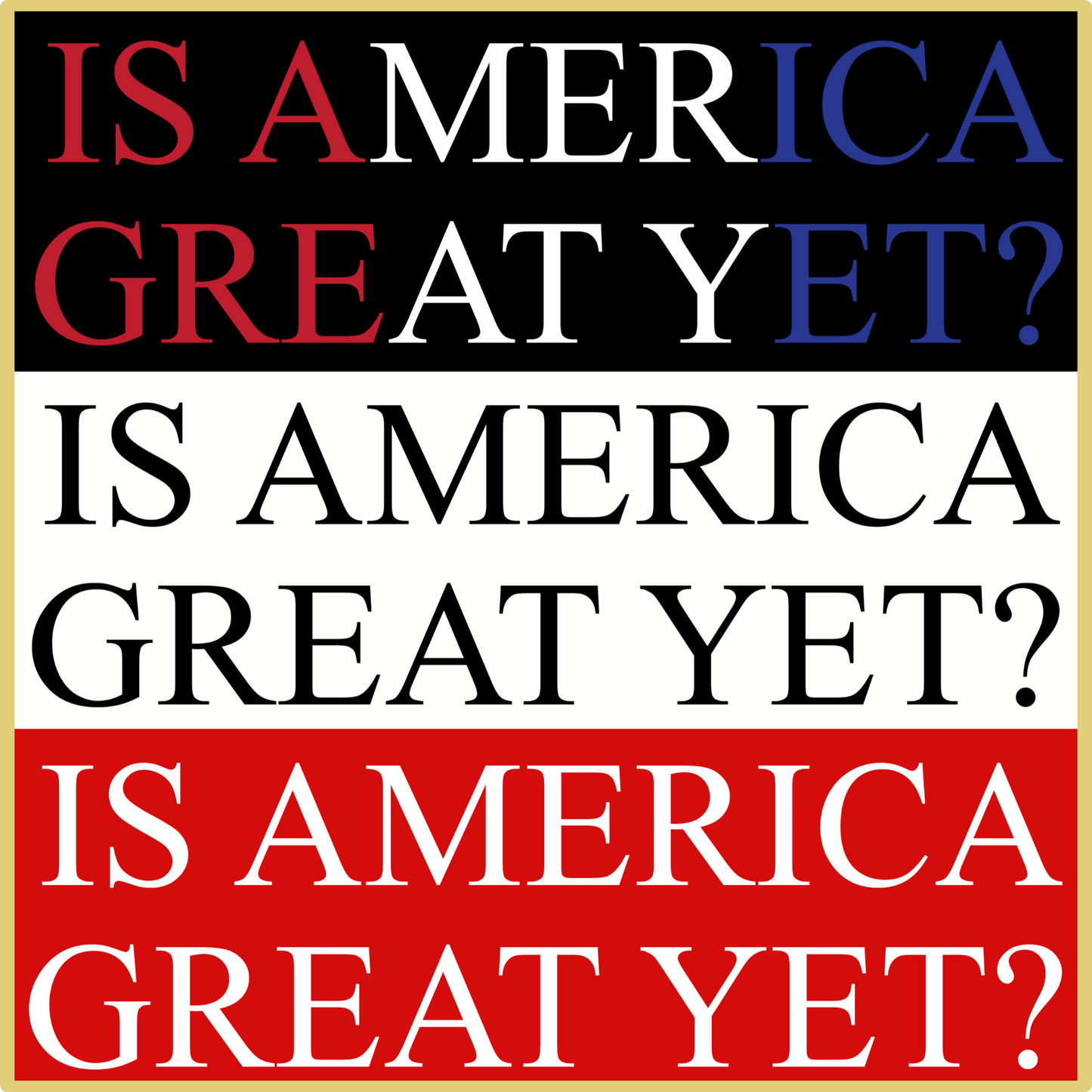 Is America Great Yet?
