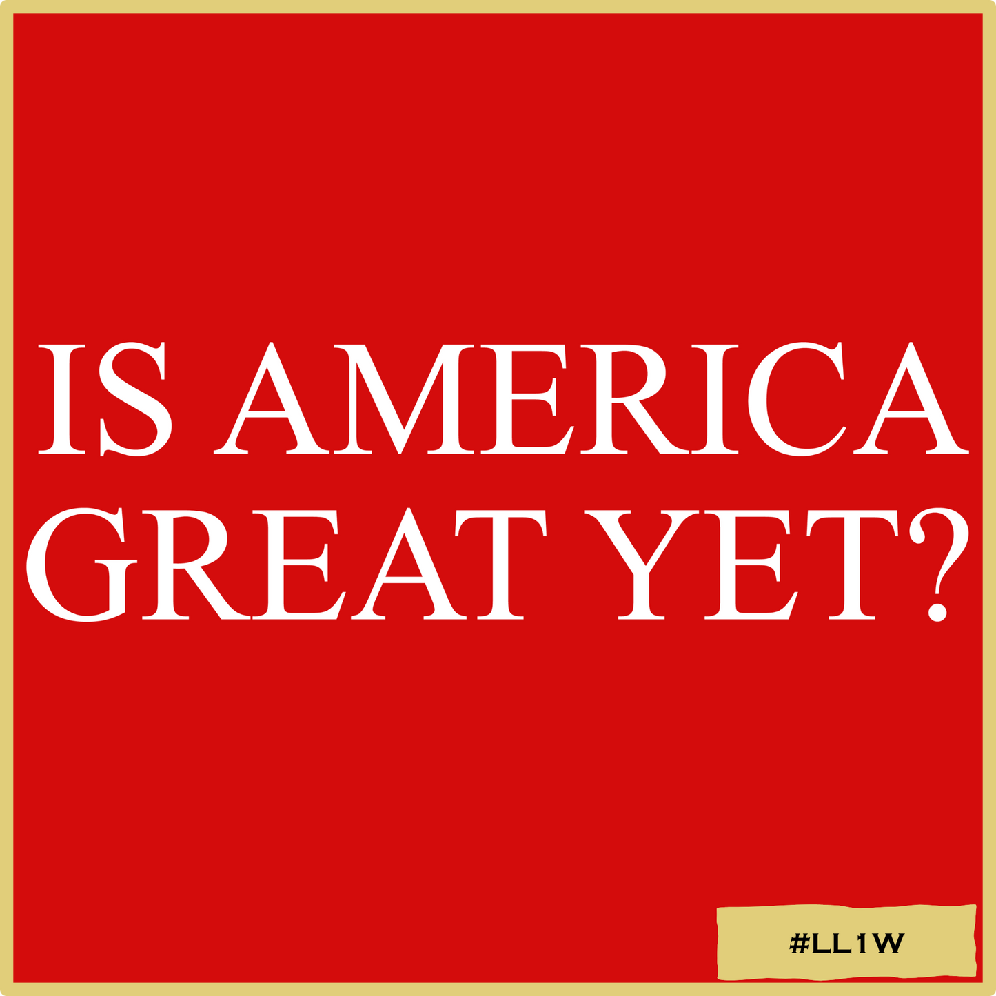 Is America Great Yet?