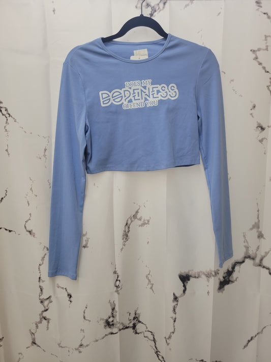 Does my Dopeness Offend You [ Crop Long Sleeve]