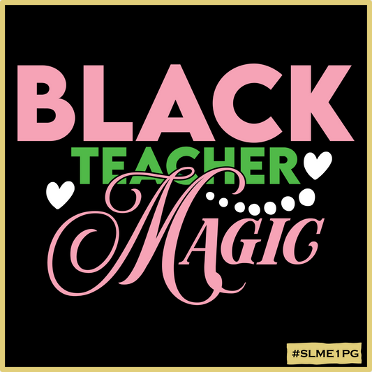 Black Teacher Magic #1