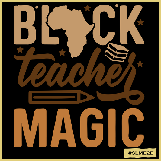 Black Teacher Magic #2