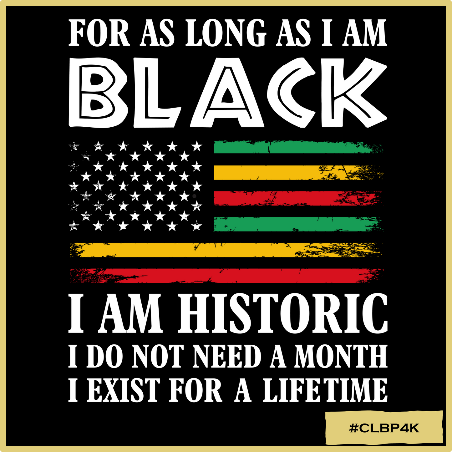 For As Long As I am Black