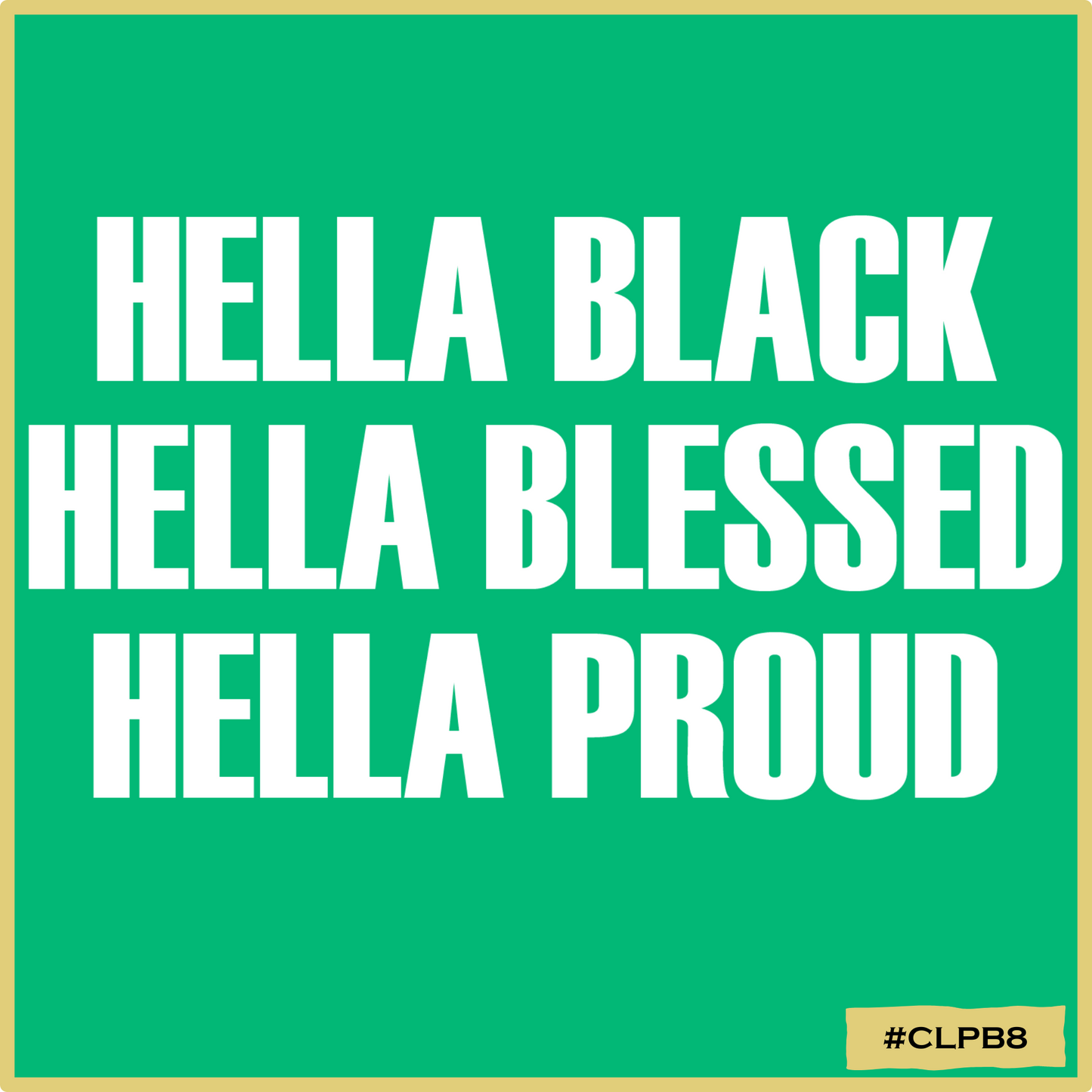 Hella Black Hella Proud