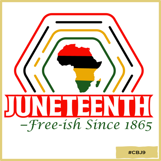 Juneteenth Free-ish Since 1865 #6