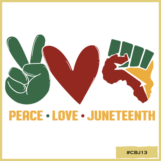 Peace Love Juneteenth