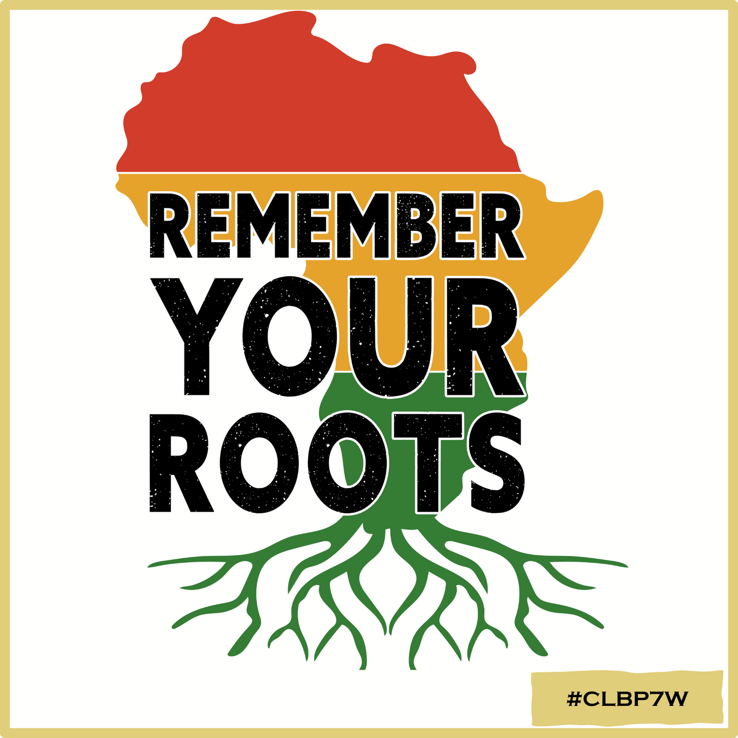 Remember Your Roots