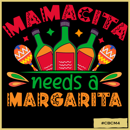 This Mamacita Needs A Margarita